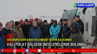 Erzurum-Kars Karayolu'ndaki Trafik Kazasında Vali Polat Bölgede İncelemelerde Bulundu