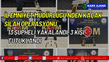 İl Emniyet Müdürlüğü'nden Kaçak Silah Operasyonu: 13 Şüpheli Yakalandı, 3 Kişi Tutuklandı