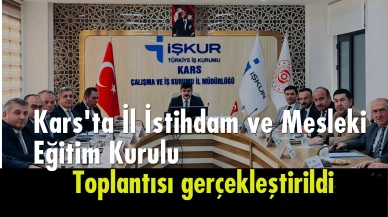 Kars'ta İstihdam ve Mesleki Eğitim Toplantısı Verimli Geçti